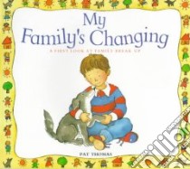 My Family's Changing libro in lingua di Thomas Pat, Harker Lesley (ILT)