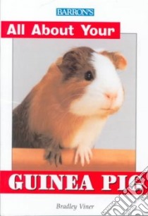 All About Your Guinea Pig libro in lingua di Viner Bradley