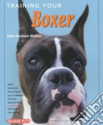 Training Your Boxer libro in lingua di Walker Joan Hustace