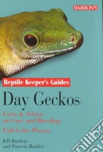 Day Geckos libro in lingua di Bartlett Richard D., Bartlett Patricia