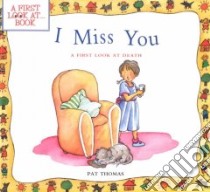 I Miss You libro in lingua di Thomas Pat, Harker Lesley (ILT), Harker Lesley