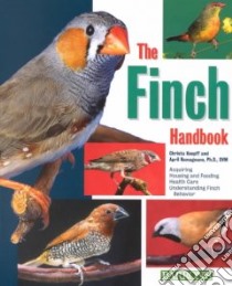 The Finch Handbook libro in lingua di Koepff Christa, Romagnano April Ph.D.