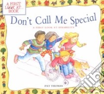 Don't Call Me Special libro in lingua di Thomas Pat, Harker Lesley (ILT), Harker Lesley