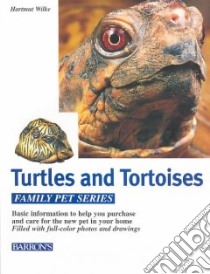 Turtles and Tortoises libro in lingua di Wilke Hartmut, Anders Uwe (PHT), Holzner Renate (ILT)