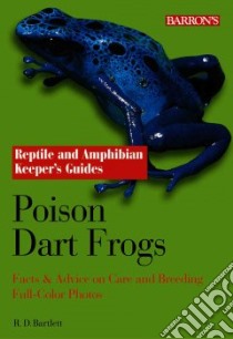 Poison Dart Frogs libro in lingua di Bartlett Richard D.