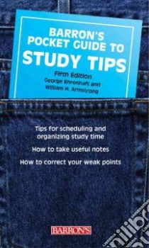 Barron's Pocket Guide to Study Tips libro in lingua di Ehrenhaft George, Armstrong William H., Lampe M. Willard II