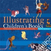 Illustrating Children's Books libro in lingua di Salisbury Martin