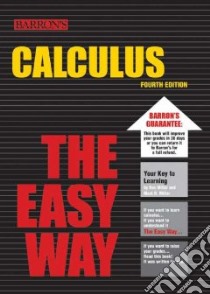 Calculus the Easy Way libro in lingua di Downing Douglas