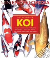 The World Of Koi libro in lingua di Holmes Keith, Pitham Tony, Fletcher Nick