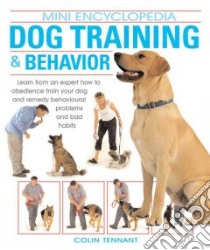 Mini Encyclopedia of Dog Training & Behavior libro in lingua di Tennant Colin