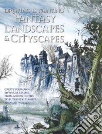 Drawing & Painting Fantasy Landscapes & Cityscapes libro in lingua di Alexander Rob, McKenna Martin