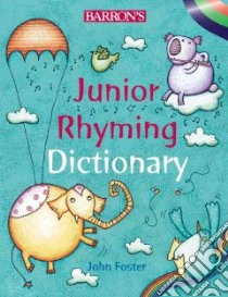 Barron's Junior Rhyming Dictionary libro in lingua di Williamson Melanie (ILT), Van Wyk Rupert (ILT)