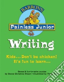 Painless Junior Writing libro in lingua di Oliverio Donna Christina, Hohn Tracy (ILT)