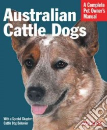 Australian Cattle Dogs libro in lingua di Beauchamp Richard G.