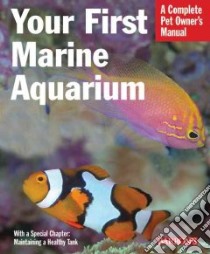 Your First Marine Aquarium libro in lingua di Tullock John H.