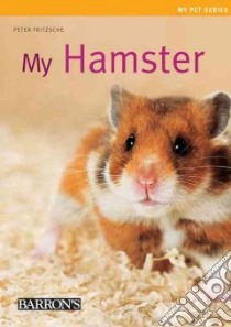 My Hamster libro in lingua di Fritzsche Peter