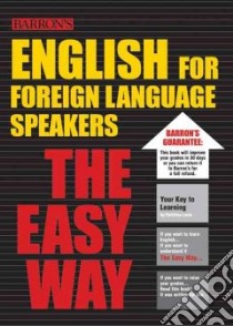 English for Foreign Language Speakers the Easy Way libro in lingua di Lacie Christina
