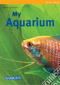 My Aquarium libro in lingua di Schliewen Ulrich