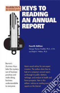 Keys to Reading an Annual Report libro in lingua di Friedlob G. Thomas, Welton Ralph E.