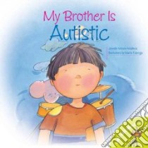 My Brother is Autistic libro in lingua di Moore-Mallinos Jennifer, Fabrega Marta (ILT)