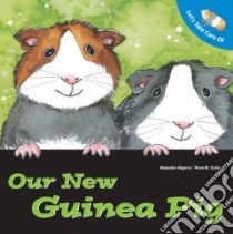 Let's Take Care of Our New Guinea Pig libro in lingua di Algarra Alejandro, Curto Rosa Maria (ILT), Hopwood Sally-Ann (TRN)