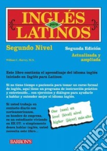 Ingles Para Latinos, Nivel Dos Level 2 libro in lingua di Harvey William C.