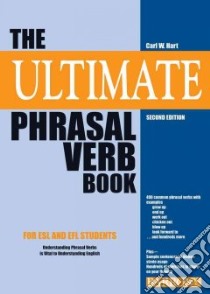 The Ultimate Phrasal Verb Book libro in lingua di Hart Carl W.