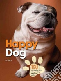 Happy Dog libro in lingua di Dennis Helen, Dalby Liz, Pinney Chris C. (FRW)