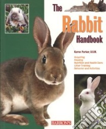 The Rabbit Handbook libro in lingua di Parker Karen