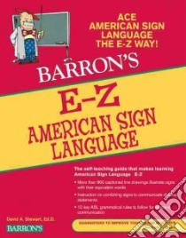 E-z American Sign Language libro in lingua di Stewart David A., Stewart Elizabeth, Little Jessalyn, Dimling Lisa Ph.D., Friedrichs Beth Roberge (ILT)