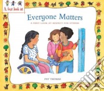 Everyone Matters libro in lingua di Thomas Pat, Harker Lesley (ILT)