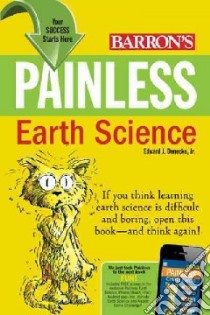 Painless Earth Science libro in lingua di Denecke Edward J. Jr.