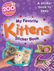 My Favorite Kittens Sticker Book libro in lingua di Calver Paul, Rayner Katy (EDT)