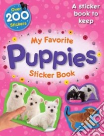 My Favorite Puppies Sticker Book libro in lingua di Calver Paul, Rayner Katy (EDT)
