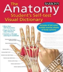 The Anatomy Student's Self-Test Visual Dictionary libro in lingua di Ashwell Ken Ph.d.