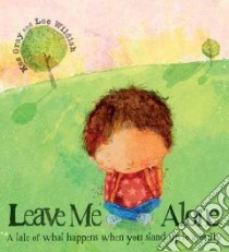 Leave Me Alone libro in lingua di Gray Kes, Wildish Lee (ILT)