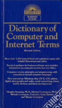 Dictionary of Computer and Internet Terms libro in lingua di Downing Douglas, Covington Michael, Conginton Melody Mauldin, Barrett Catherine Anne, Covington Sharon