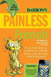 Painless French libro in lingua di Chaitkin Carol, Gore Lynn, Hohn Tracy (ILT)