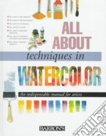 All About Techniques in Watercolor libro in lingua di Parramon's Editorial Team (EDT)