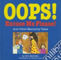 Oops! Excuse Me Please! libro in lingua di McGrath Bob, Lyon Tammie (ILT)