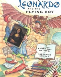 Leonardo and the Flying Boy libro in lingua di Anholt Laurence