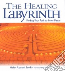 The Healing Labyrinth libro in lingua di Sands Helen Raphael, Ferre Robert (FRW)