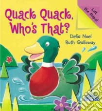 Quack Quack, Who's That? libro in lingua di Noel Delia, Galloway Ruth