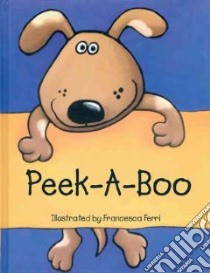 Peek-a-Boo libro in lingua di Ferri Francesca