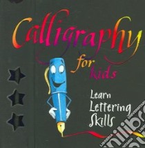 Calligraphy for Kids libro in lingua di Knowles Patrick, Knowles Patrick (ILT)