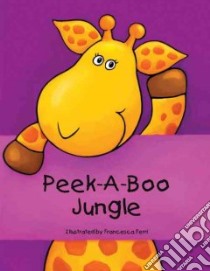 Peek-a-boo Jungle libro in lingua di Ferri Francesca