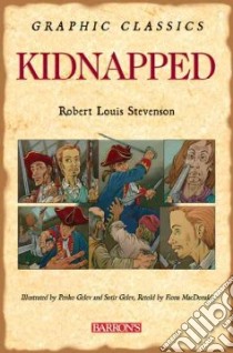 Graphic Classics: Kidnapped libro in lingua di Stevenson Robert Louis, Gelev Penko (ILT), MacDonald Fiona (RTL)