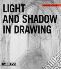 Light And Shadow in Drawing libro in lingua di Martin I Roig Gabriel