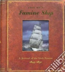 Life on a Famine Ship libro in lingua di Crosbie Duncan, Lee Brian (ILT), Peter Bull Studios (ILT)