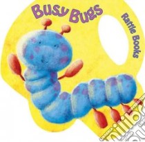 Busy Bugs libro in lingua di Boulter Steve (ILT), Hayes Fiona (CON)